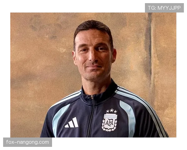 斯卡洛尼如何从边缘球员蜕变为阿根廷国家队主帅：执教路径与关键转折解析